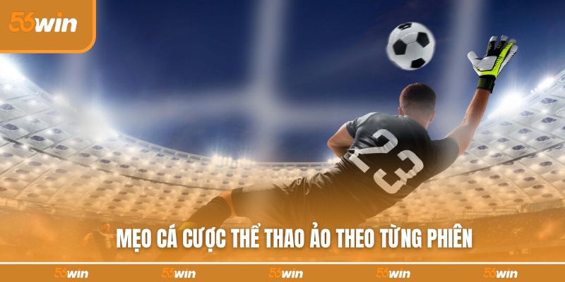 Mẹo cá cược thể thao ảo hữu ích nhất nên áp dụng
